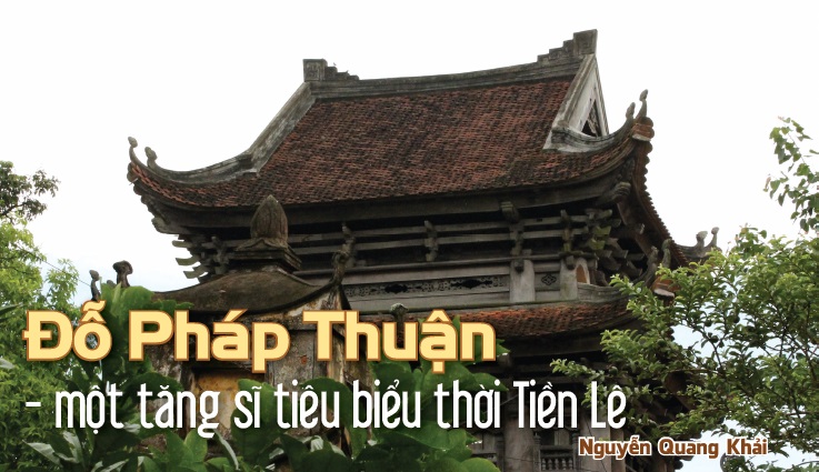 Đỗ Pháp Thuận - một tăng sĩ tiêu biểu thời tiền Lê